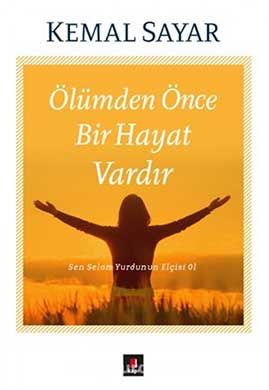 ÖLÜMDEN ÖNCE BİR HAYAT VARDIR